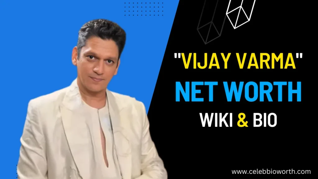 Vijay Varma Net Worth