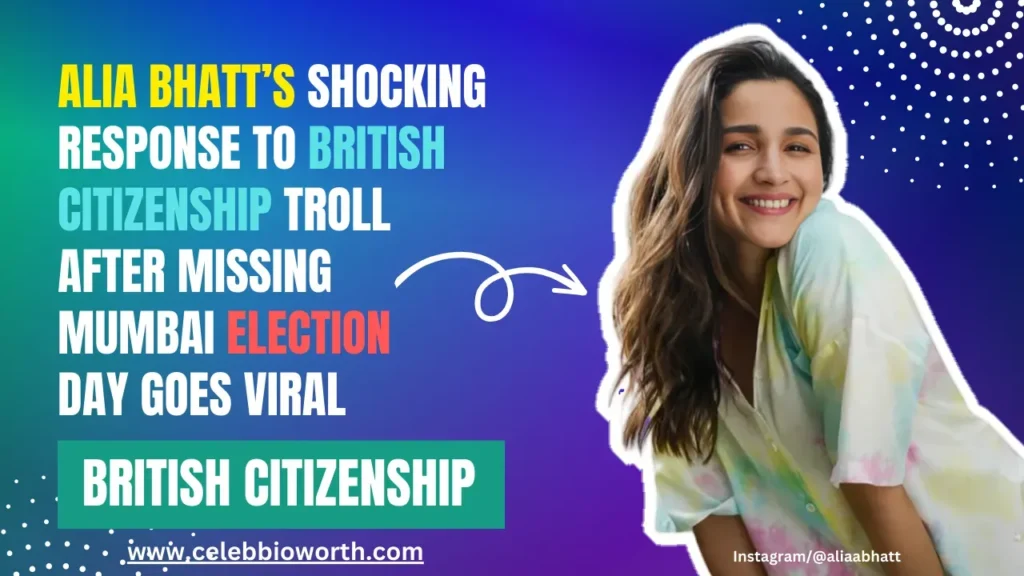Alia Bhatt’s Shocking Response to British Citizenship Troll After Missing Mumbai Election Day Goes Viral