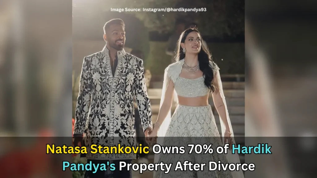 Natasa Stankovic Owns 70% of Hardik Pandya's Property After Divorce