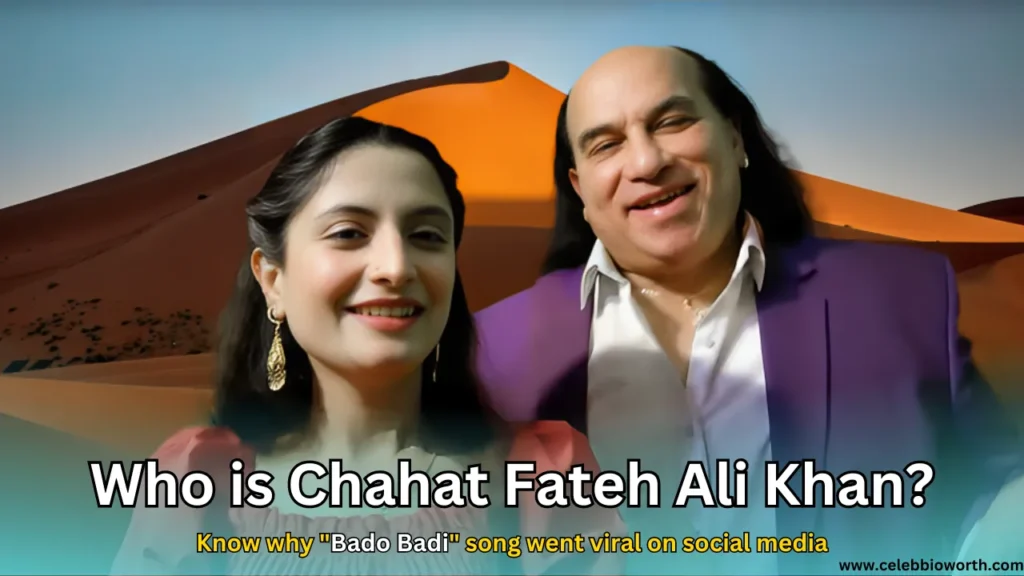 Who is Chahat Fateh Ali Khan?