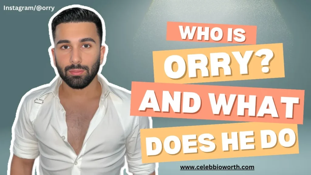 Who is Orry and What Does He Do