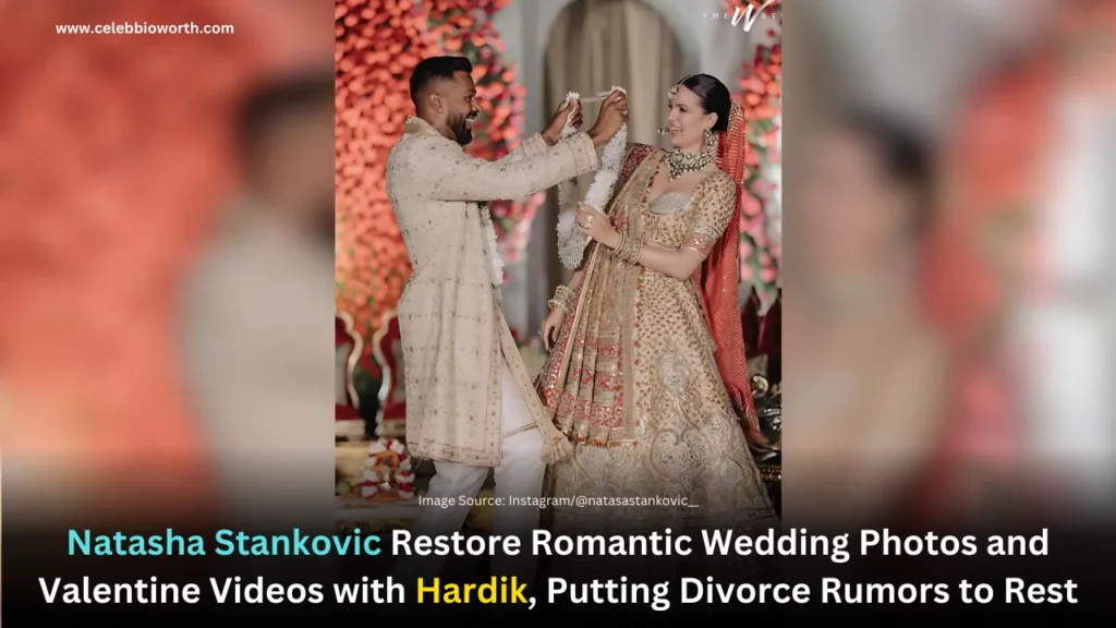 Natasha Stankovic Restore Romantic Wedding Photos and Valentine Videos with Hardik, Putting Divorce Rumors to Rest