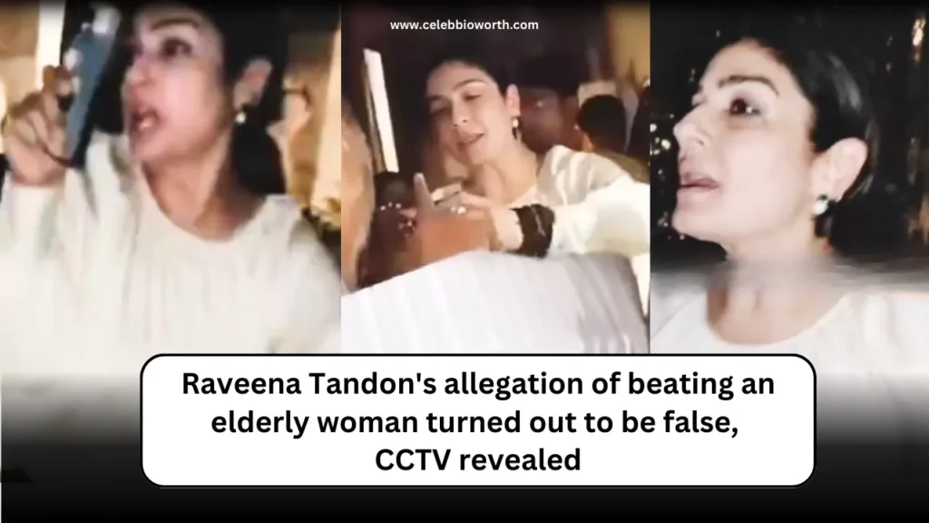 Raveena Tandon's allegation of beating an elderly woman turned out to be false, CCTV revealed
