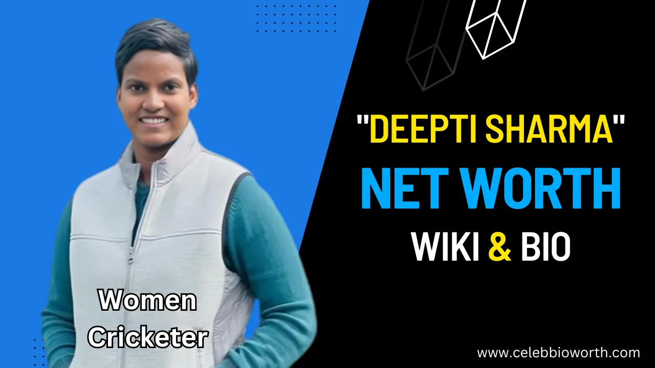 Deepti Sharma Net Worth