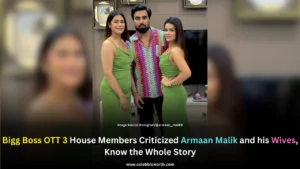 Bigg Boss OTT 3 House Members Criticized Armaan Malik and his Wives