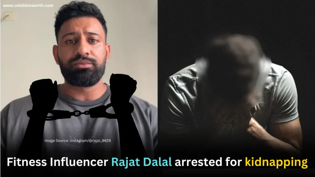 Fitness Influencer Rajat Dalal arrested for kidnapping