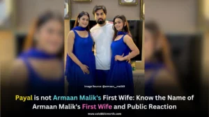 Payal is not Armaan Malik's first wife