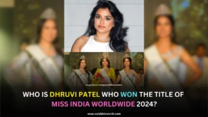 Who is Dhruvi Patel Who Won The Title of Miss India Worldwide 2024?