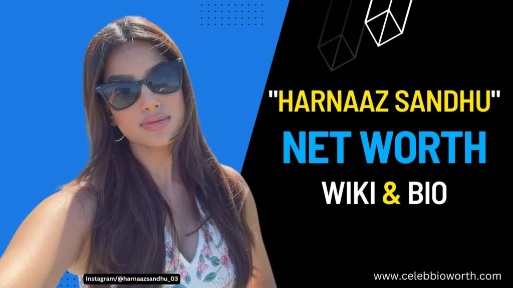 Harnaaz Sandhu Net Worth