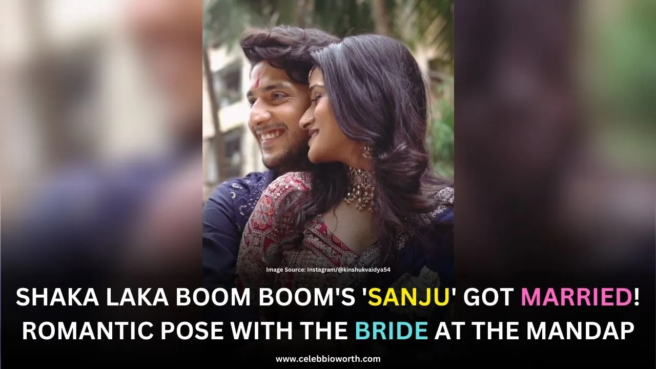 Shaka Laka Boom Boom's 'Sanju' got married!